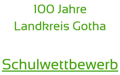 Schülerinnen und Schüler aufgerufen: Beteiligt euch am Wettbewerb zu „100 Jahre Landkreis Gotha“ – Anmeldeschluss ist der 25. Oktober