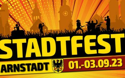 Deine Stadt. Dein Fest. Dein Arnscht. – Stadtfest Arnstadt vom 1.-3. September